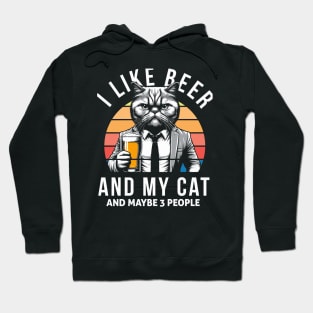 I Like Beer And My Cat And Maybe 3 People, funny gift for cat lovers Hoodie